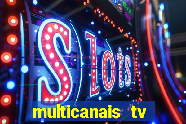 multicanais tv online ao vivo